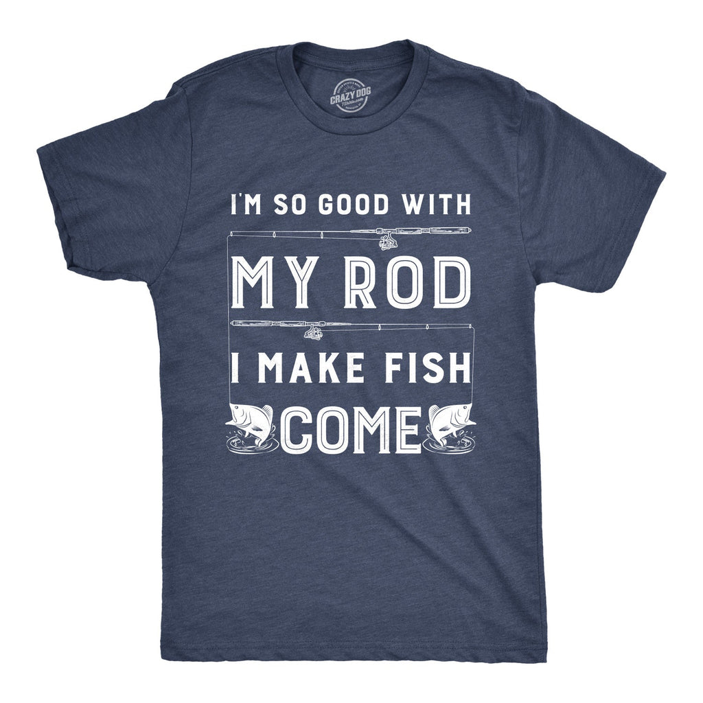 I Make Fish Come Men's T Shirt