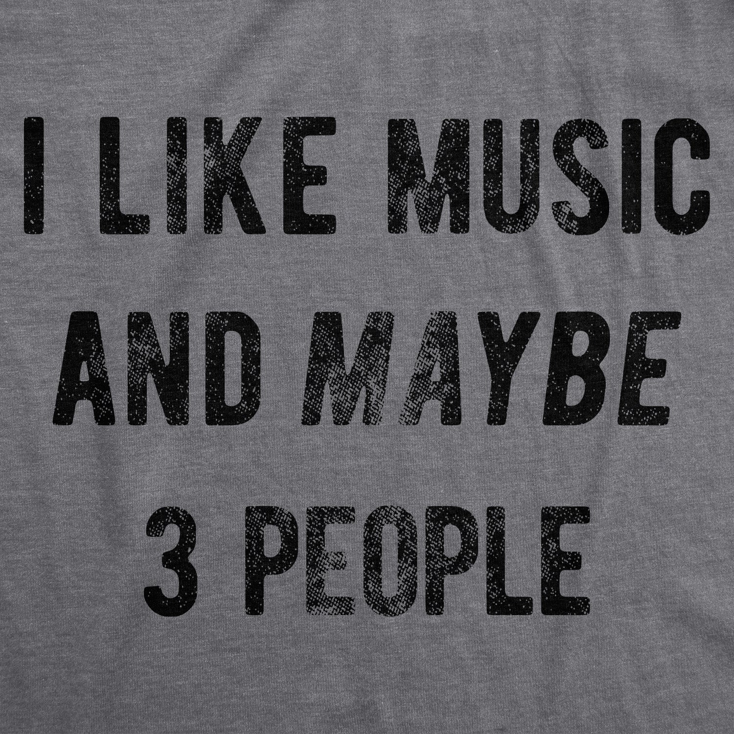 I Like Music And Maybe 3 People Women's T Shirt