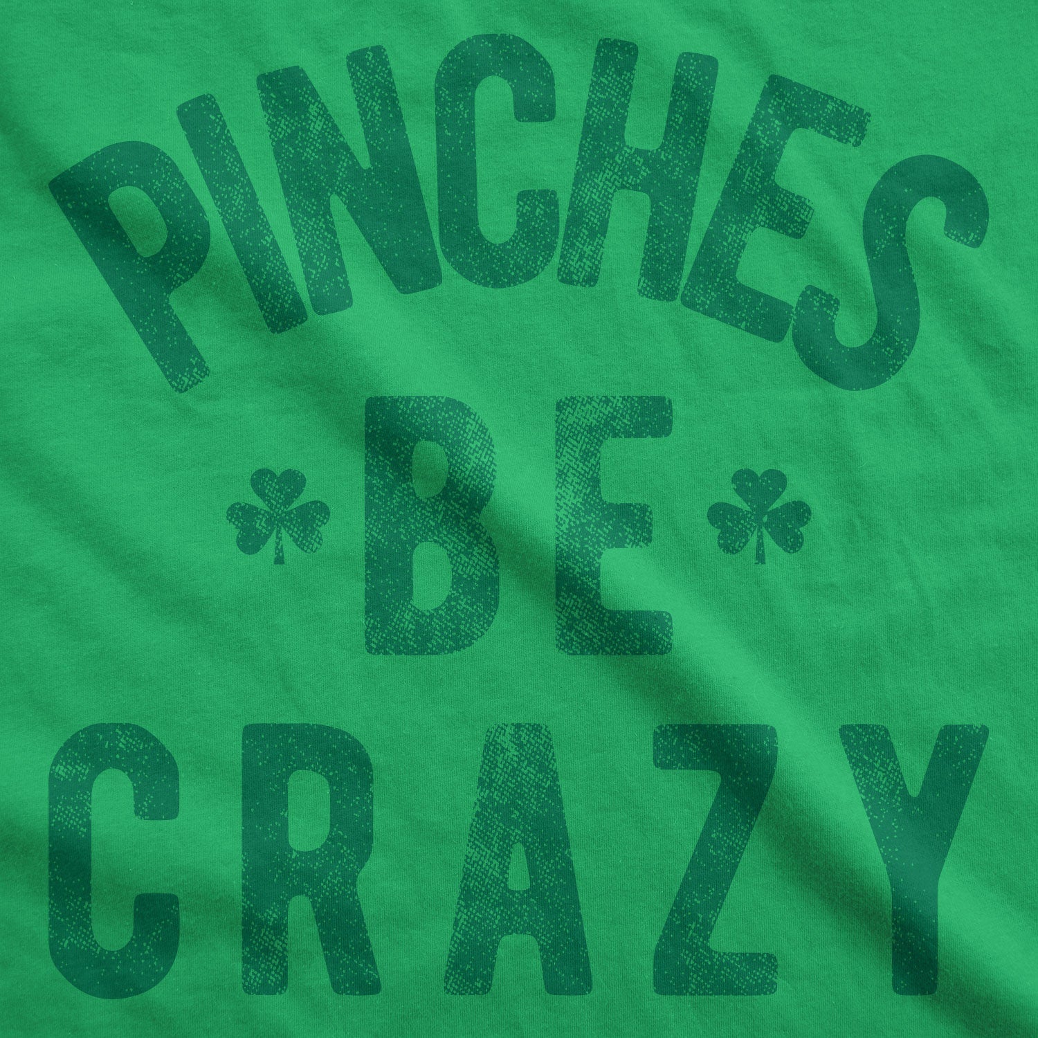 Pinches Be Crazy Women's T Shirt