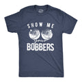 Show Me Your Bobbers Men's T Shirt