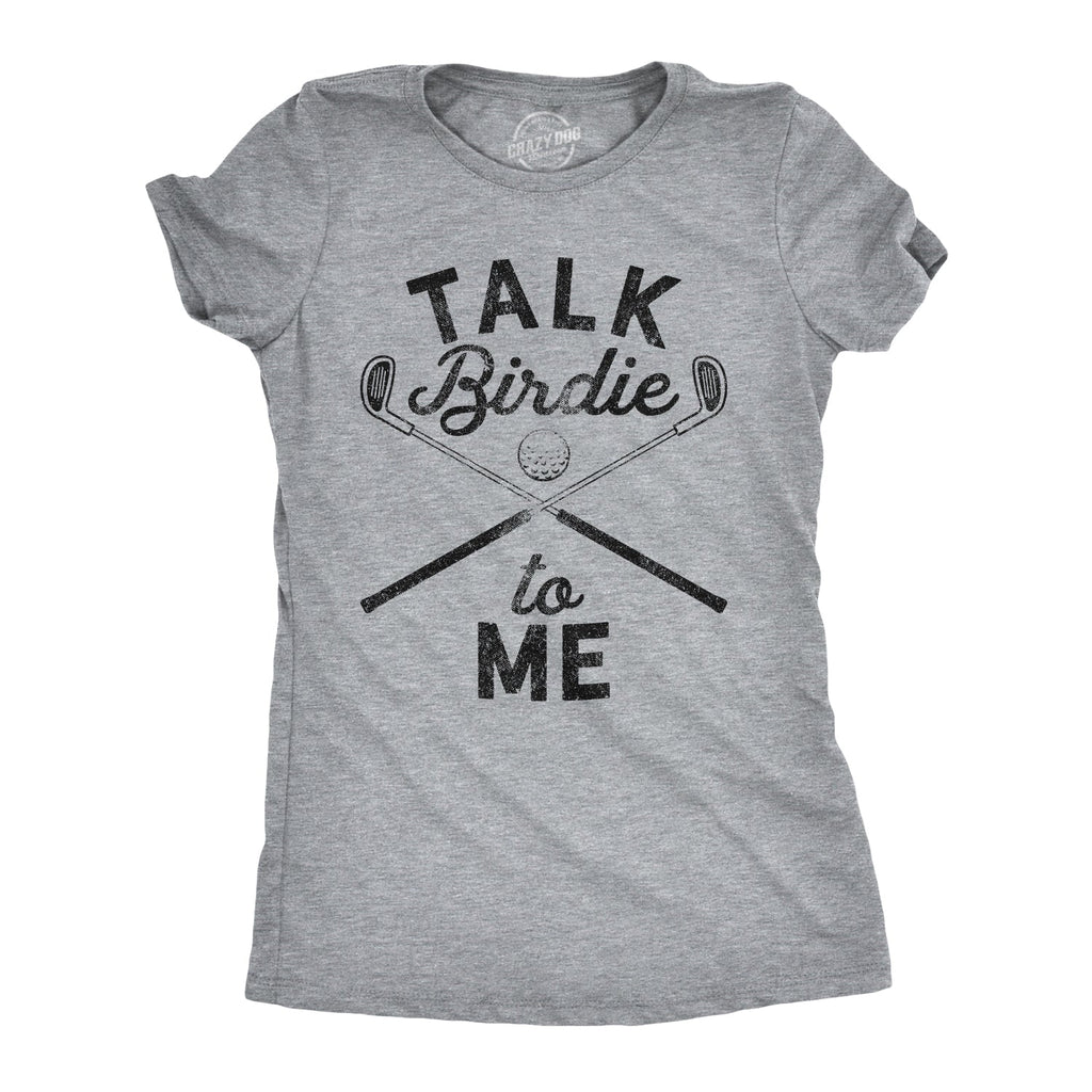 Talk Birdie To Me Women's T Shirt