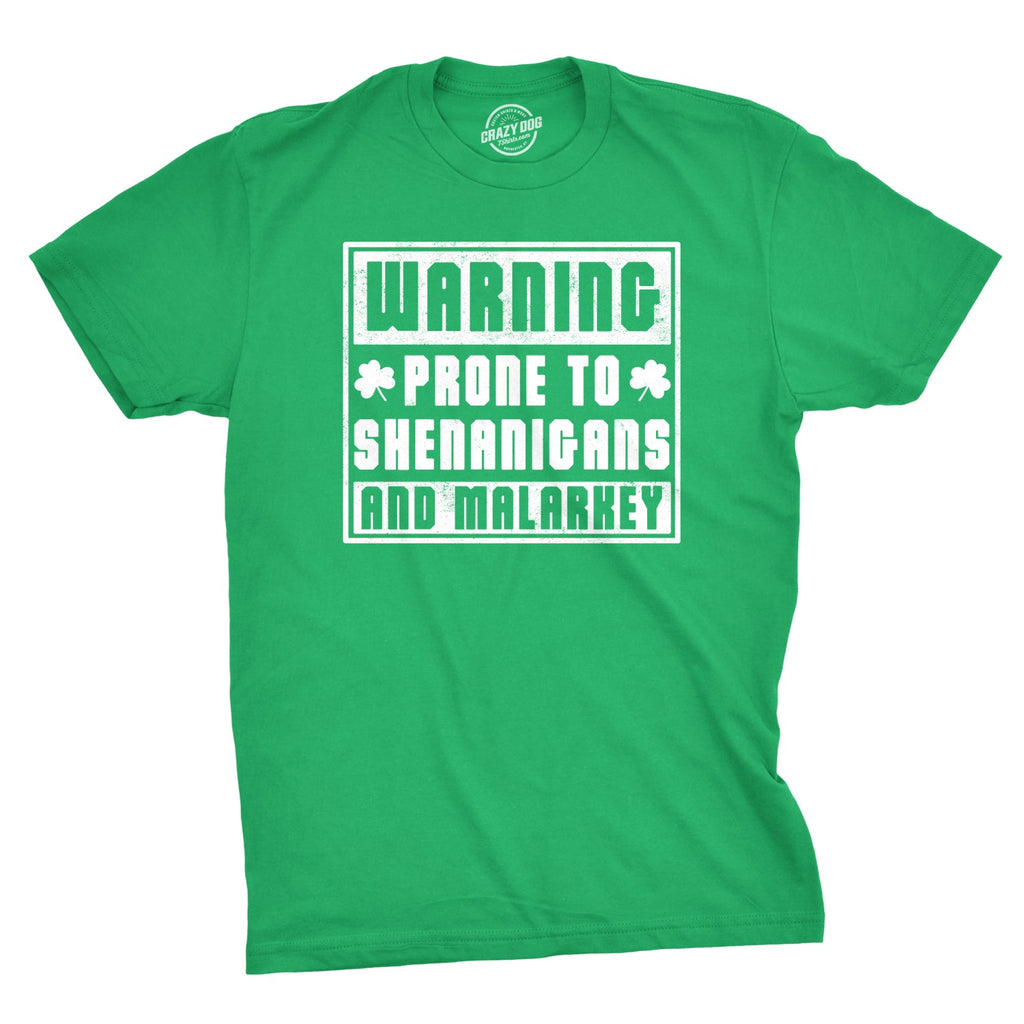 Prone To Shenanigans And Malarkey Men's T Shirt