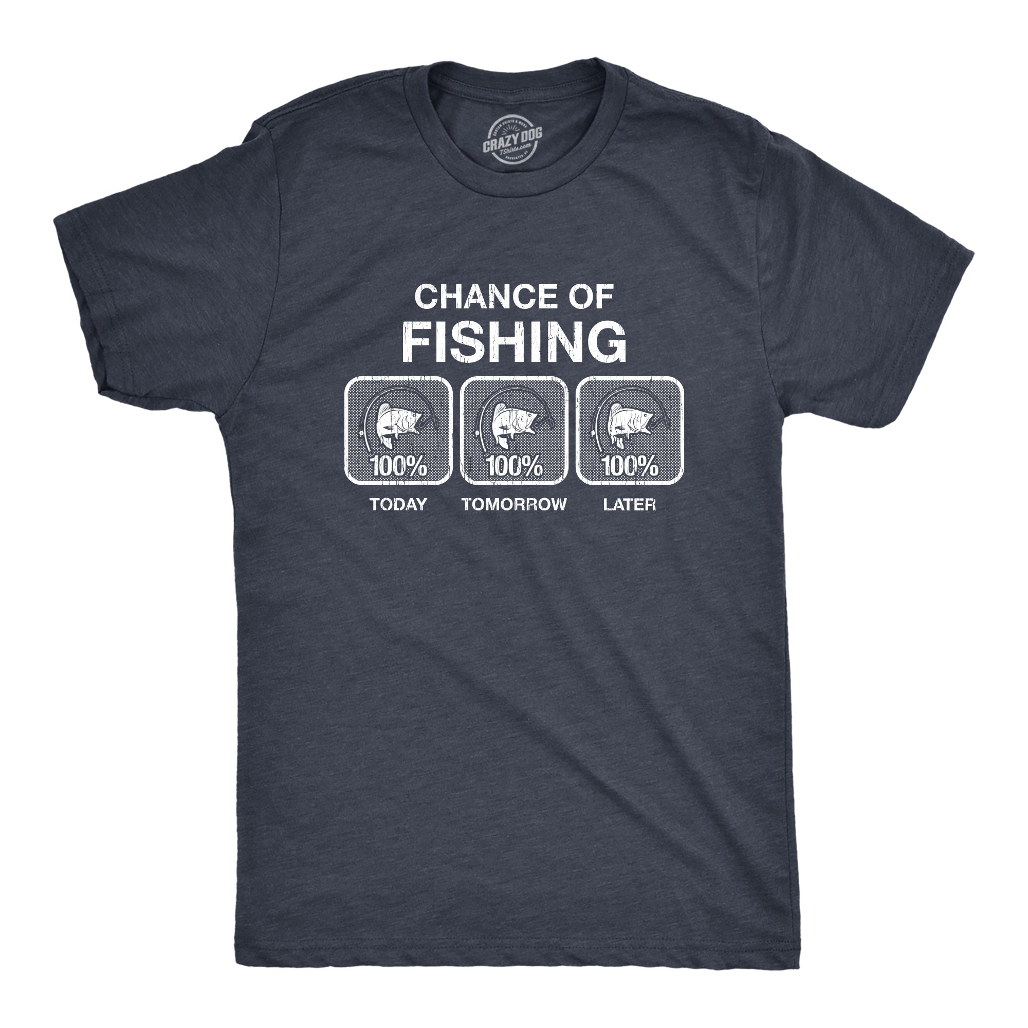 100% Chance Of Fishing Men's T Shirt