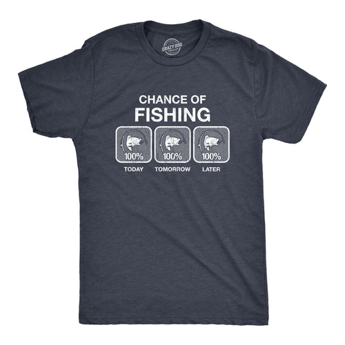 100% Chance Of Fishing Men's T Shirt