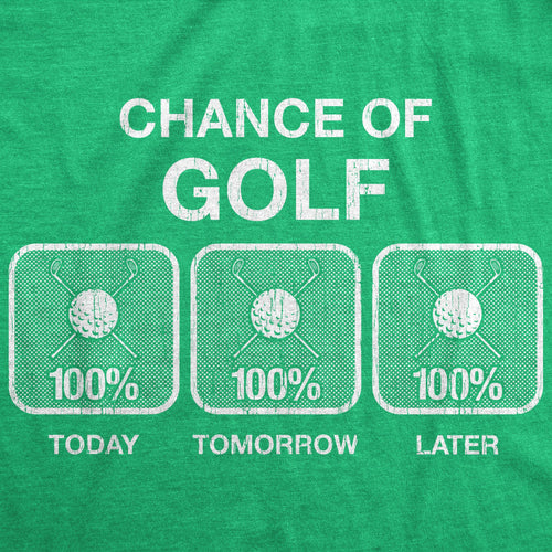 100% Chance Of Golf Men's T Shirt