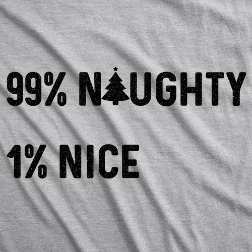 99% Naughty 1% Nice Men's T Shirt