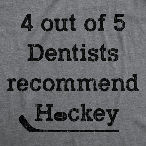 4 Out Of 5 Dentists Recommend Hockey Men's T Shirt