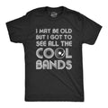 I Got To See All The Cool Bands Men's T Shirt