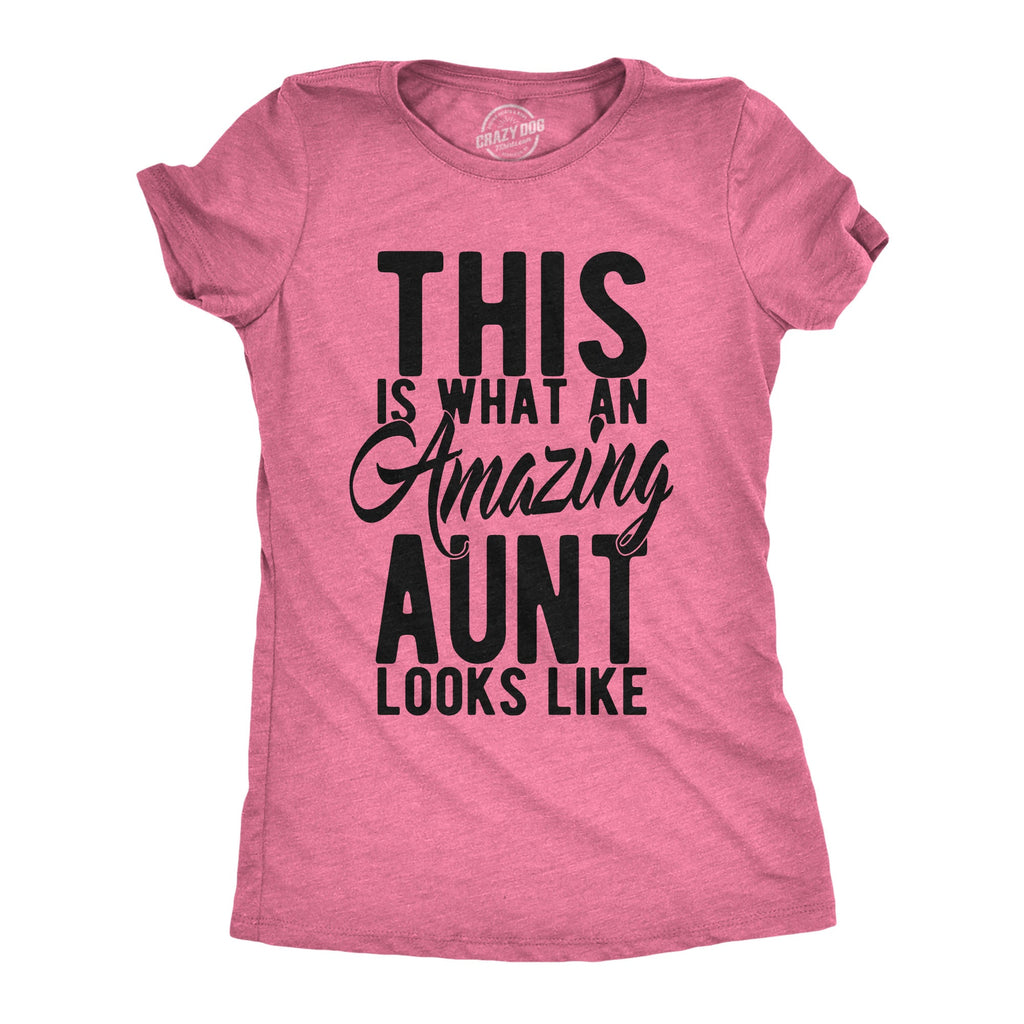This Is What An Amazing Aunt Looks Like Women's T Shirt