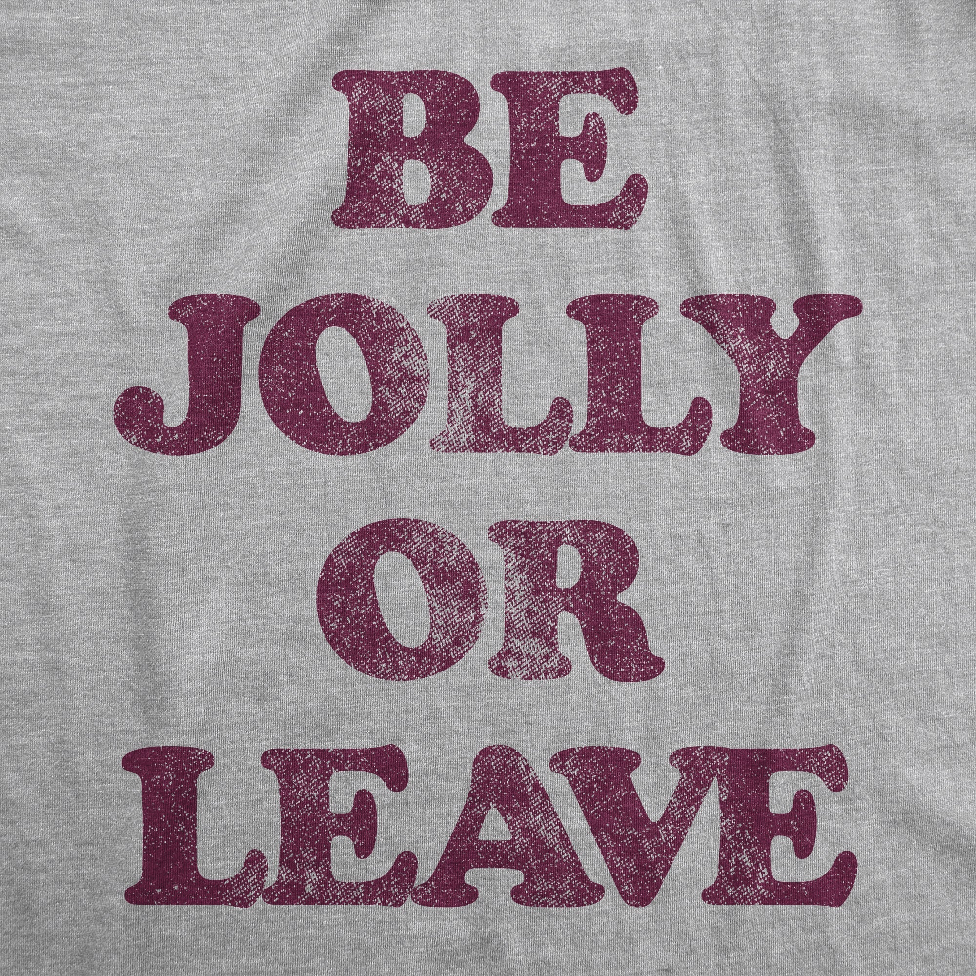 Be Jolly Or Leave Men's T Shirt