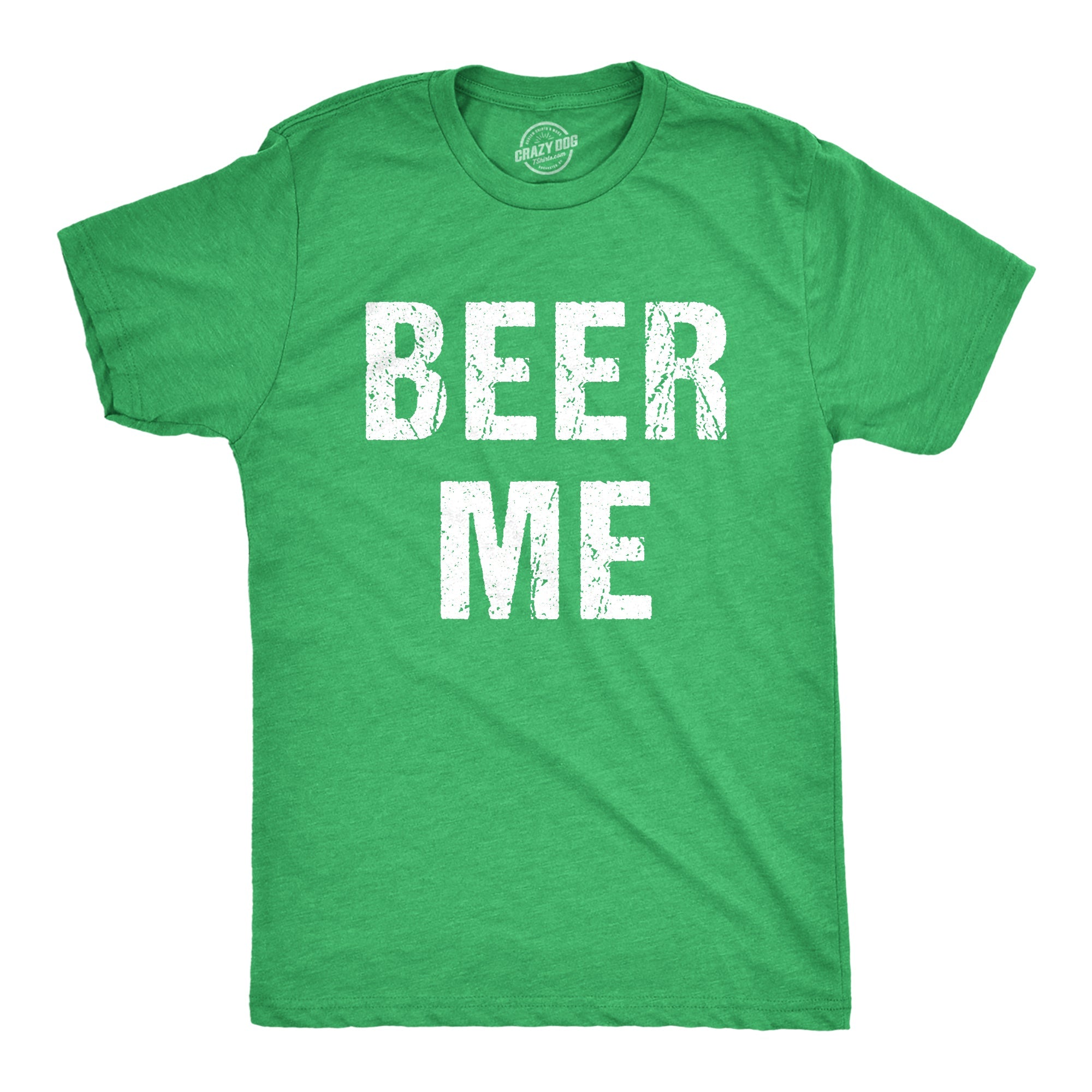 Beer Me Men's T Shirt