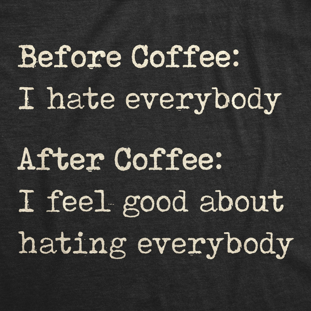 Before Coffee I Hate Everybody Women's T Shirt