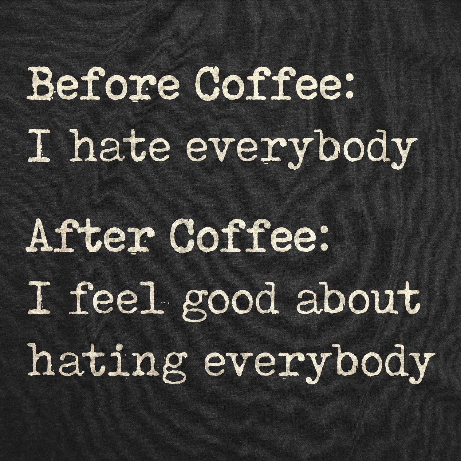 Before Coffee I Hate Everybody Women's T Shirt