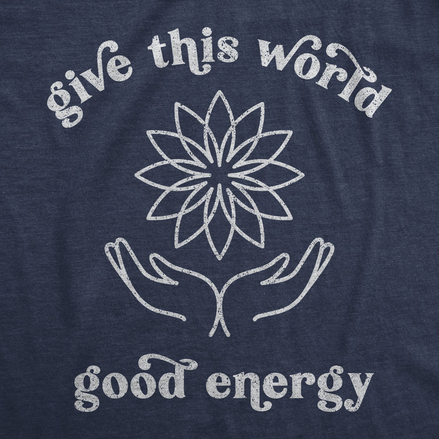 Give The World Good Energy Women's T Shirt