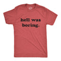 Hell Was Boring Men's T Shirt