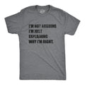 I'm Not Arguing Men's T Shirt