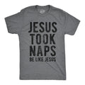 Jesus Took Naps Men's T Shirt