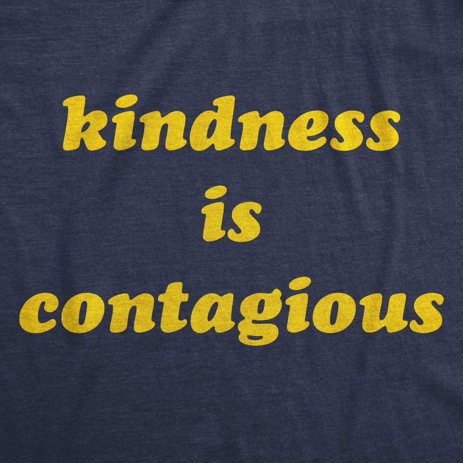Kindness Is Contagious Women's T Shirt