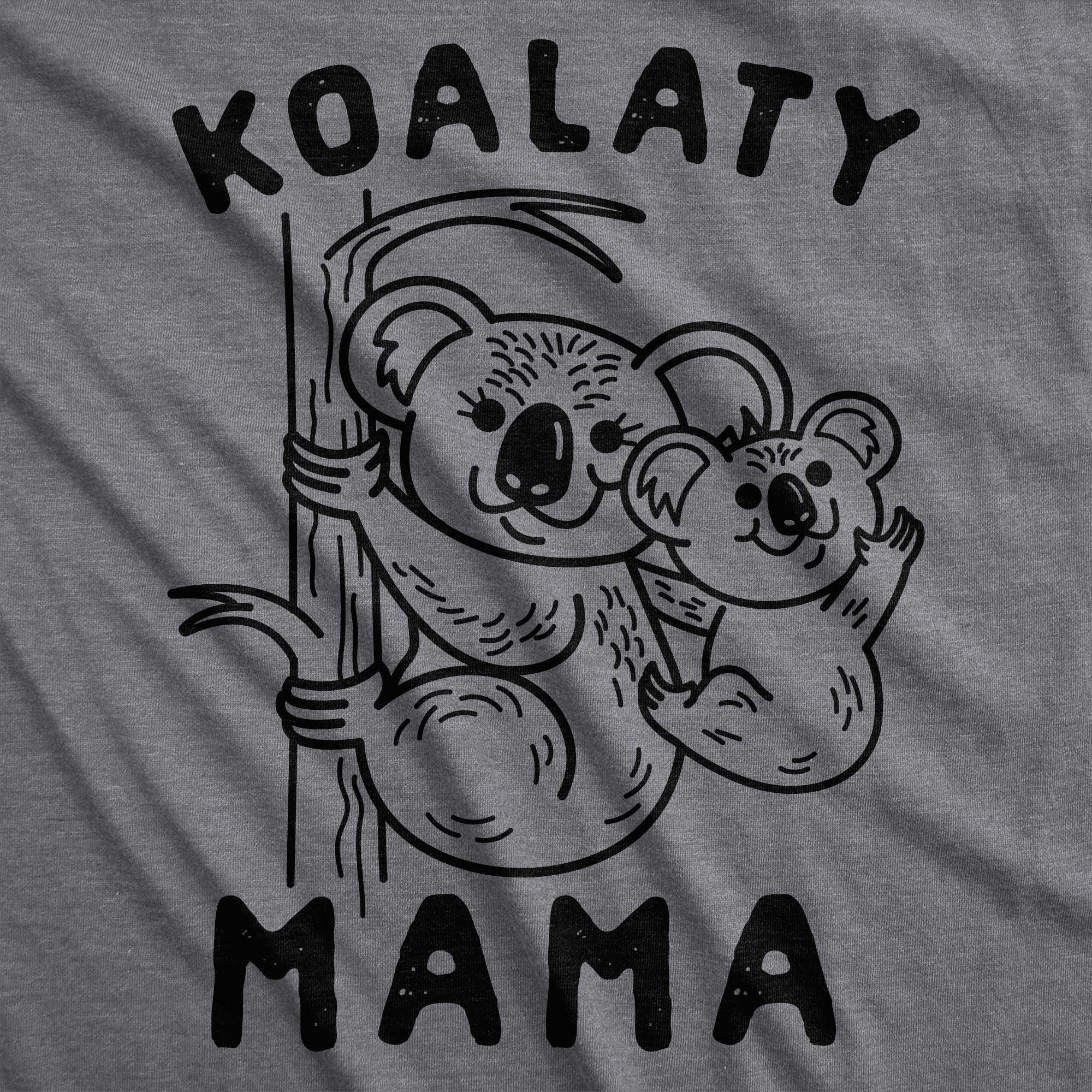 Koalaty Mama Women's T Shirt