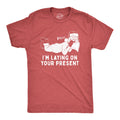 Pssst I'm Laying On Your Present Men's T Shirt