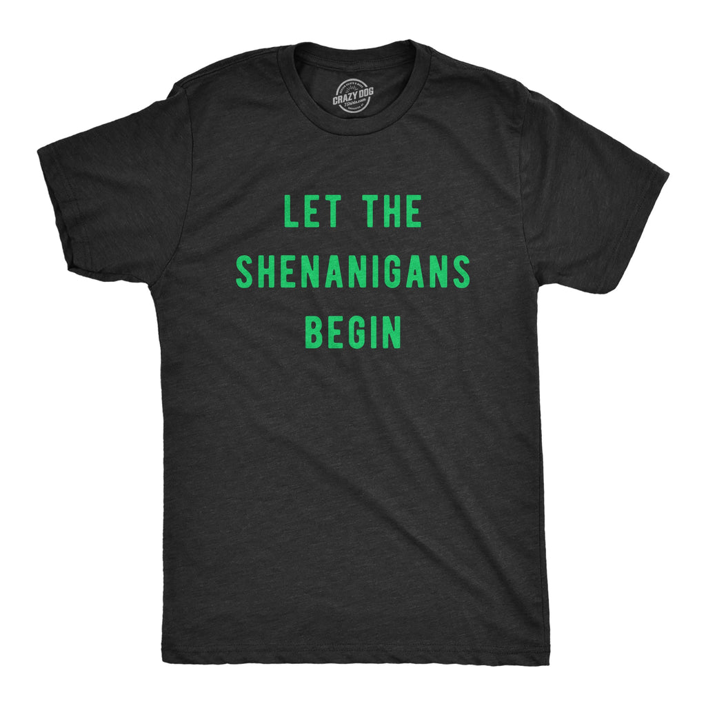 Let The Shenanigans Begin Men's T Shirt