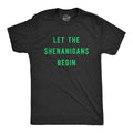Let The Shenanigans Begin Men's T Shirt