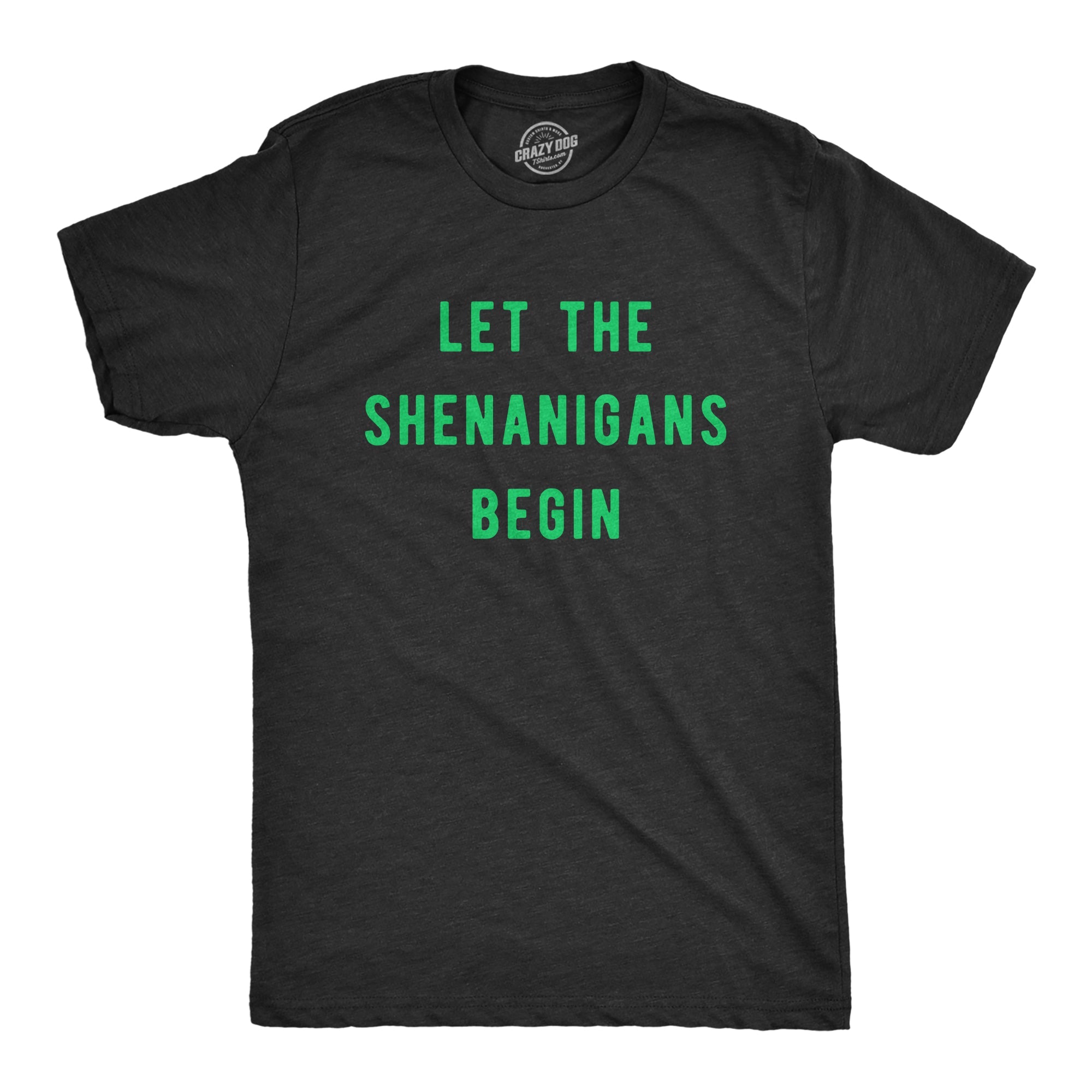 Let The Shenanigans Begin Men's T Shirt