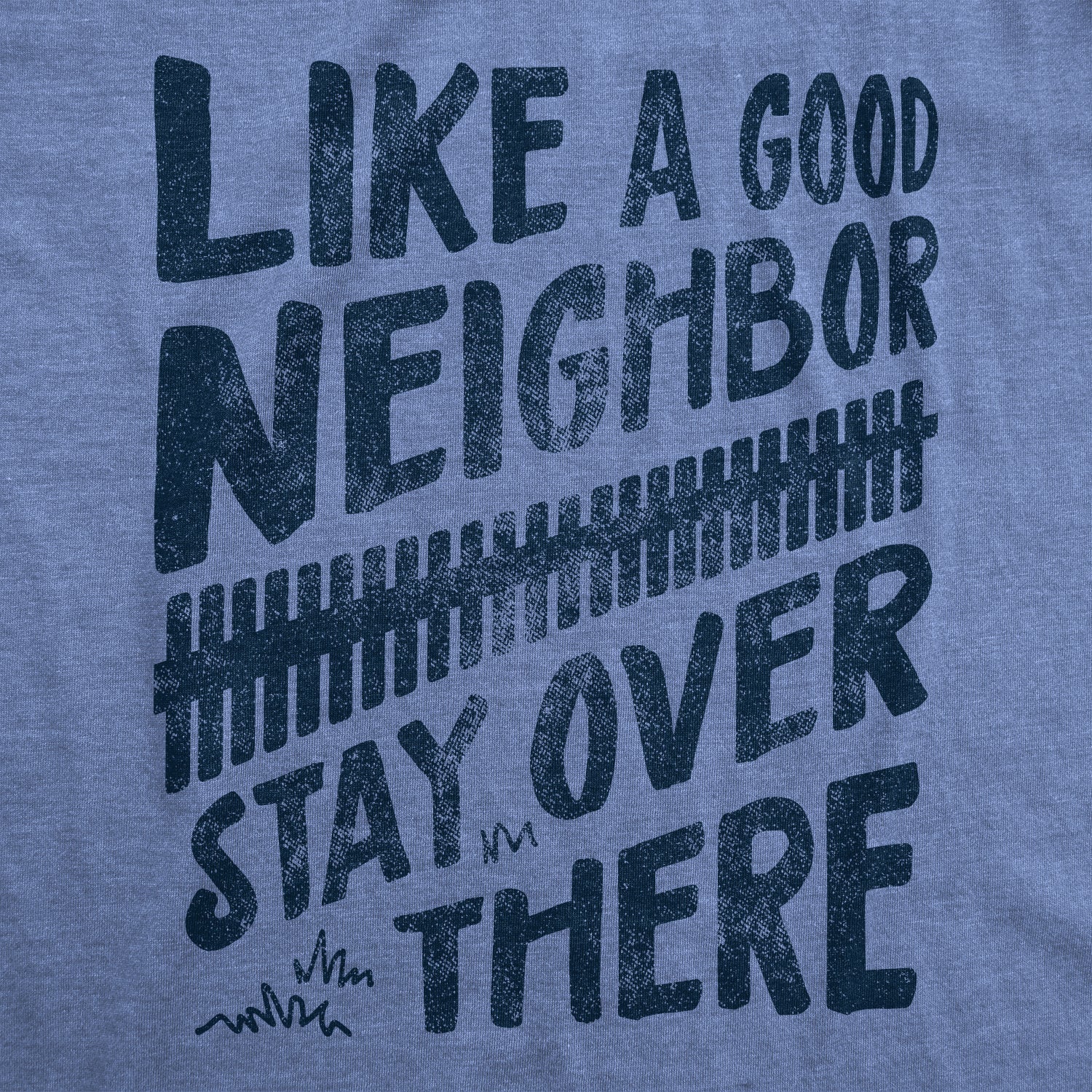 Like A Good Neighbor Stay Over There Coronavirus Men's T Shirt