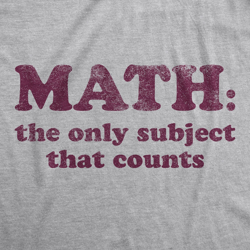 Math The Only Subject That Counts Women's T Shirt