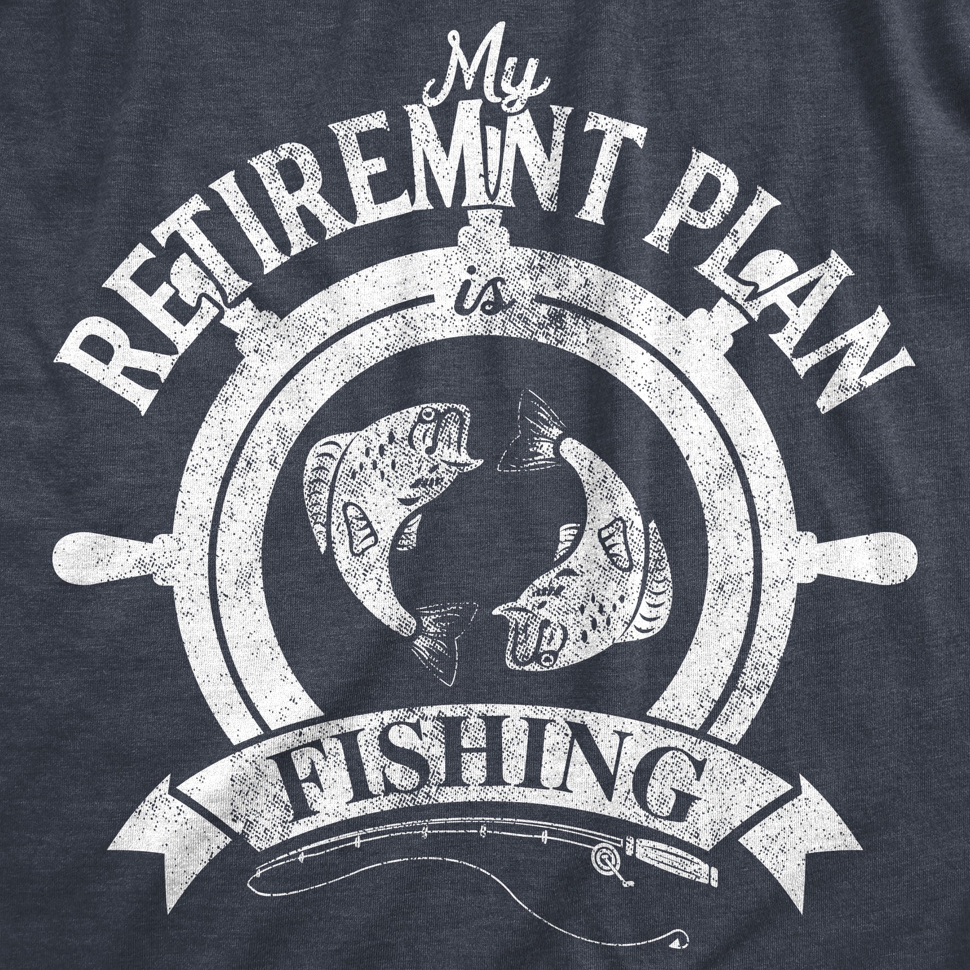 My Retirement Plan Is Fishing Men's T Shirt