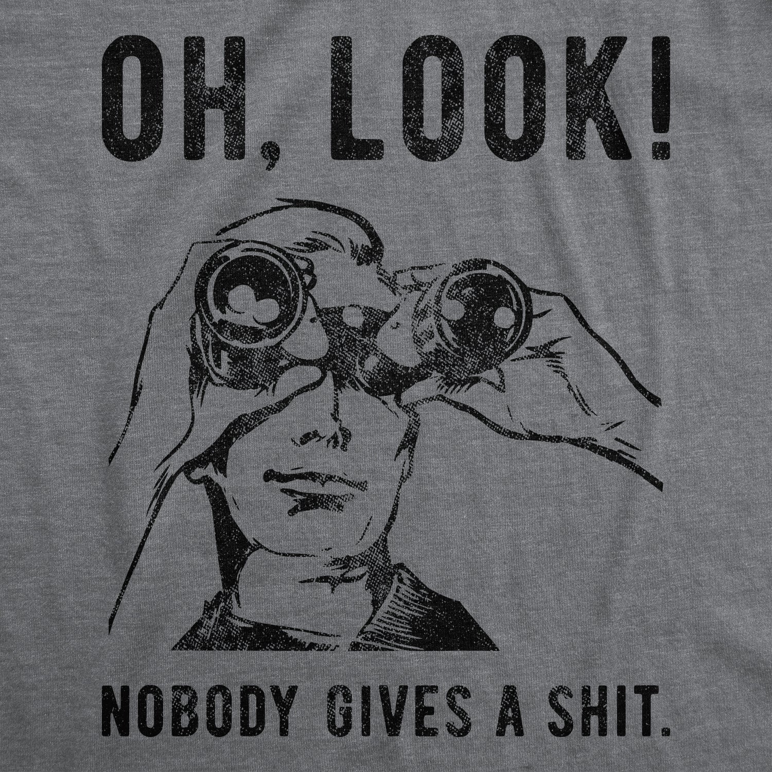 Oh Look Nobody Gives A Shit Men's T Shirt
