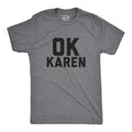 Ok Karen Men's T Shirt
