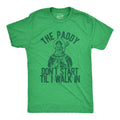 The Paddy Don't Start Til I Walk In Men's T Shirt