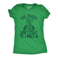 The Paddy Don't Start Til I Walk In Women's T Shirt