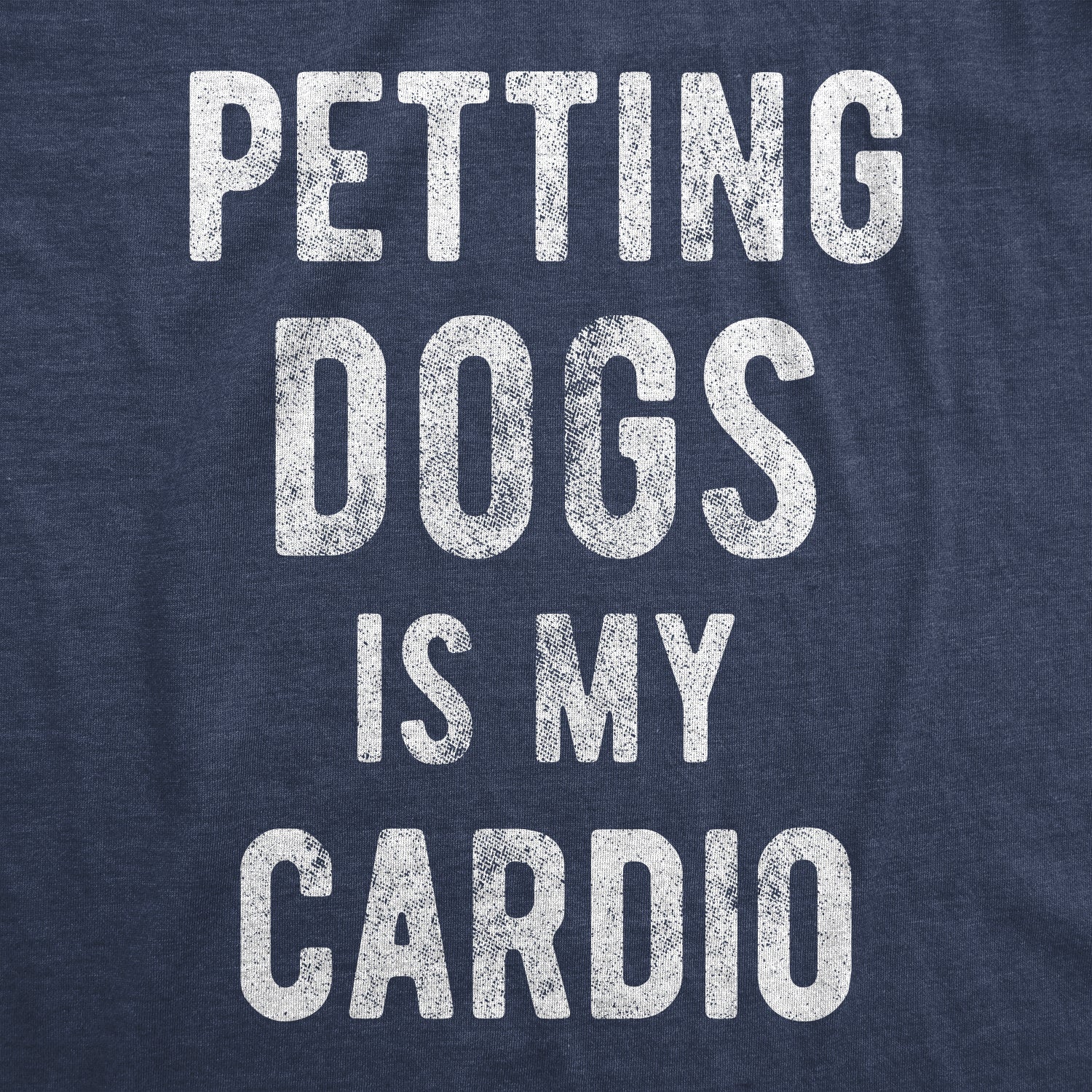 Petting Dogs Is My Cardio Women's T Shirt