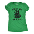 Pinch Me And Die Women's T Shirt