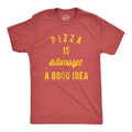 Pizza Is Always A Good Idea Men's T Shirt