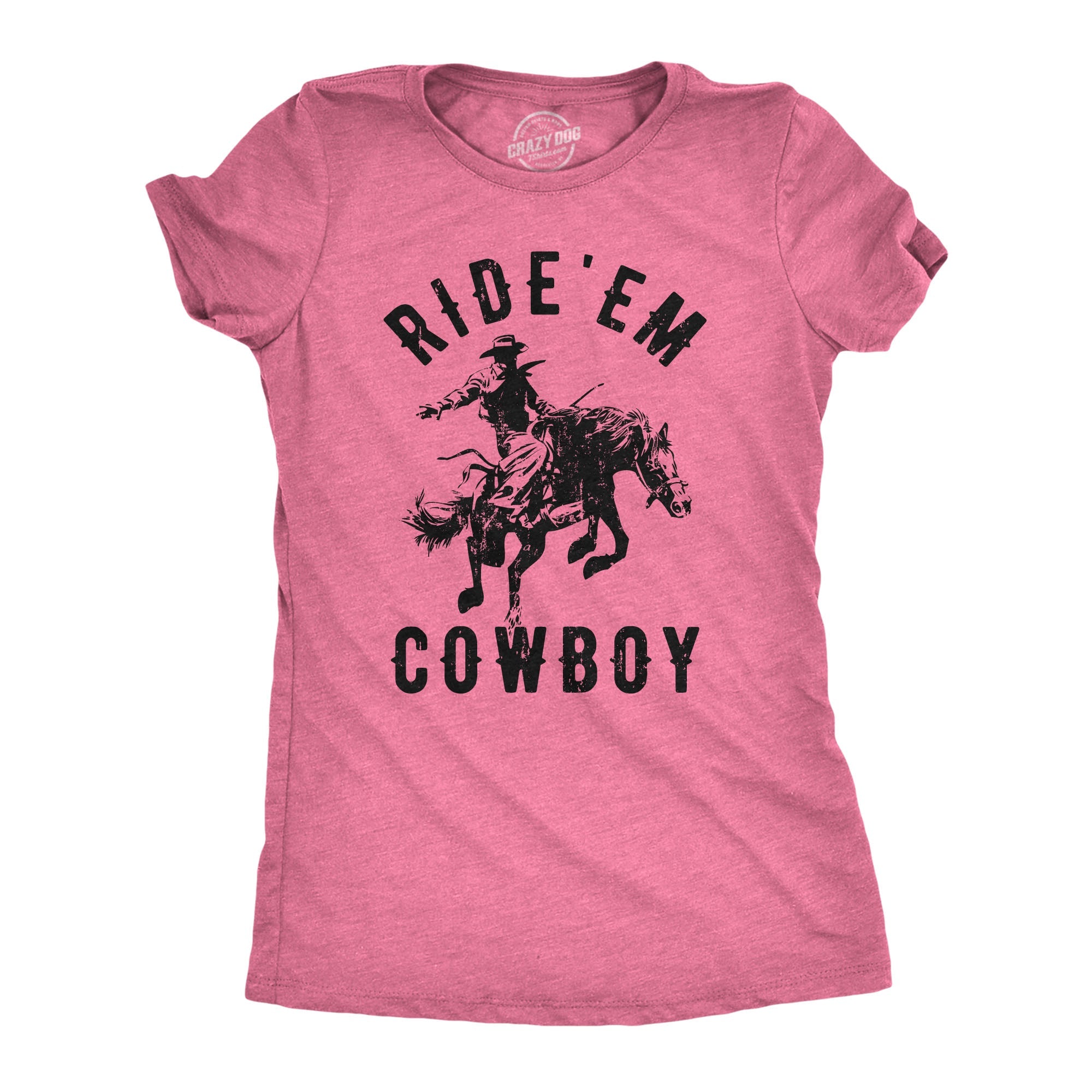 Ride 'Em Cowboy Women's T Shirt