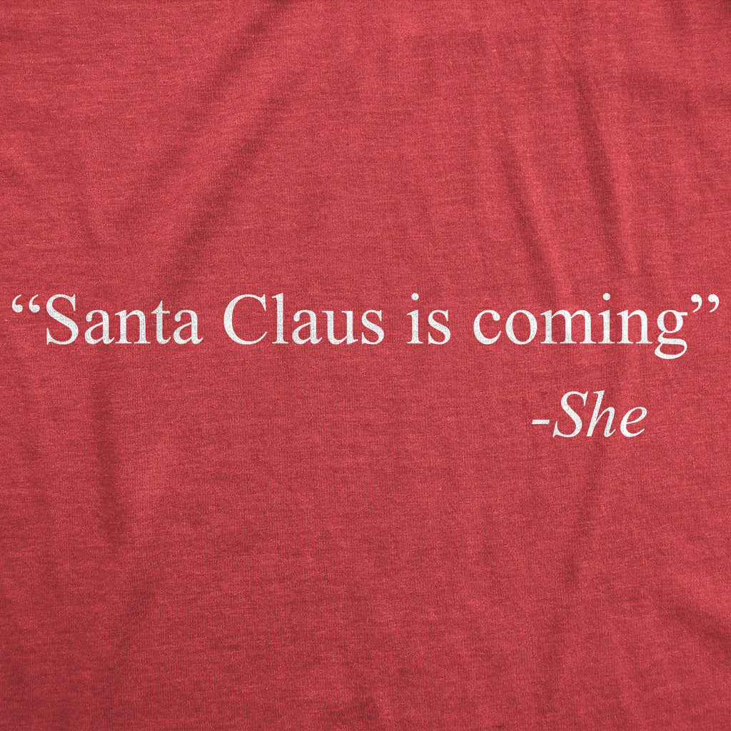 Santa Claus Is Coming -She Women's T Shirt
