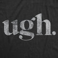 Ugh. Women's T Shirt