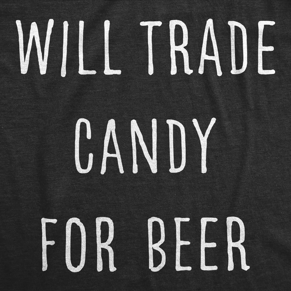 Will Trade Candy For Beer Men's T Shirt