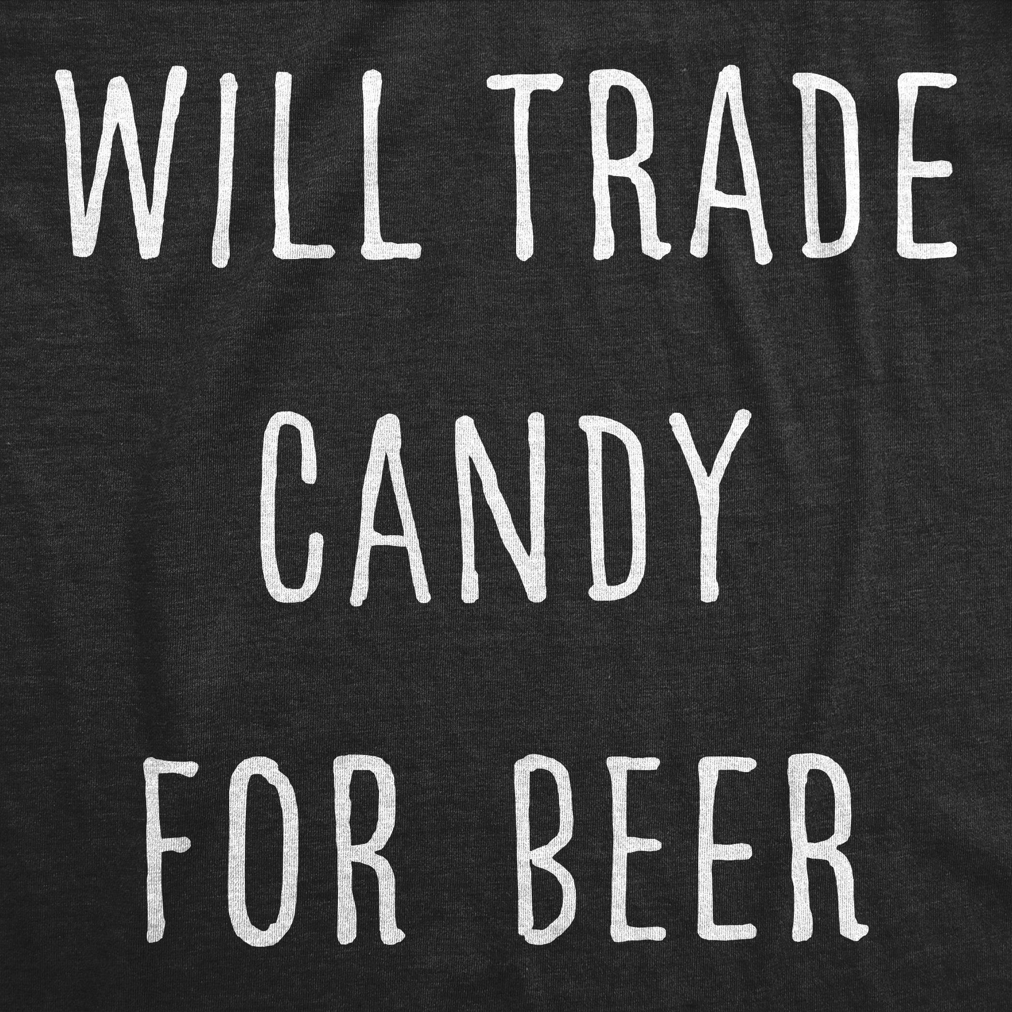 Will Trade Candy For Beer Men's T Shirt