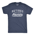 Retired Not My Problem Anymore Men's T Shirt