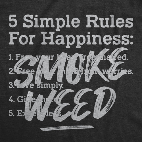 5 Simple Rules For Happiness: Smoke Weed Men's T Shirt