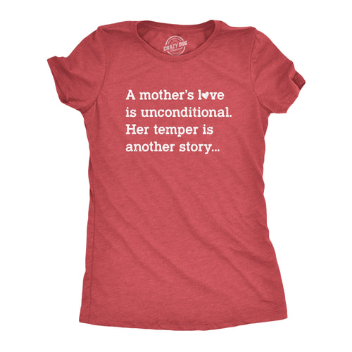 A Mother's Love Is Unconditional Her Temper Is Another Story Women's T Shirt