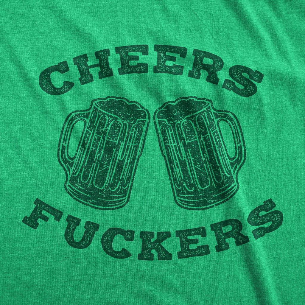 Cheers Fuckers Men's T Shirt