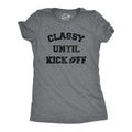 Classy Until Kickoff Women's T Shirt