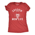 Crushin' Mom Life Women's T Shirt
