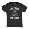Don't Fear The Reefer Men's T Shirt