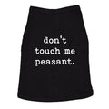 Don't Touch Me Peasant Dog Shirt